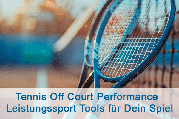 Tennis Off-Court Performance – Methodik für dein Spiel